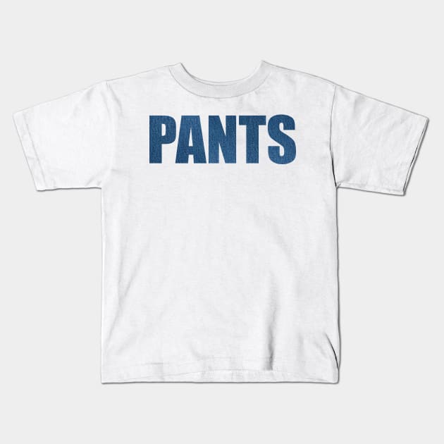 Pants Kids T-Shirt by Meat Beat